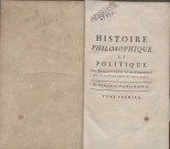 Histoire philosophique et politique des établissements du commerce des Européens dans les deux Indes (tome I)