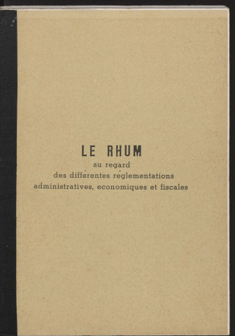 Le rhum au regard des différentes réglementations administratives, économiques et fiscales