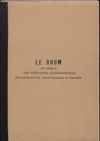 Le rhum au regard des différentes réglementations administratives, économiques et fiscales