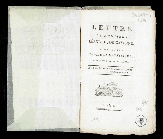 Lettre de Monsieur Léandre, de Cayenne à Monsieur D***, de la Martinique,auteur du pour et du contre