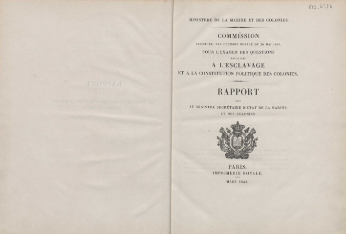 Rapport fait au ministre secrétaire d’Etat de la Marine et des Colonies par la Commission instituée pour l’examen des questions relatives à l’esclavage et à la constitution politique des Colonies