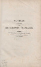 Notices statistiques sur les colonies françaises : imprimées par ordre de M. le vice-amiral de Rosamel, ministre de la Marine et des Colonies (tome I)