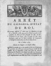 Arrêt du Conseil d'Etat du roi qui proroge jusqu'au 1er août 1790, les dispositions de celui du 10 septembre 1786, concernant les primes accordées à l'introduction des noirs de traite françoise aux isles du vent, à Cayenne et aux Cayes, dans la partie du sud Saint Domingue, ainsi que la liberté provisoire de l'exportation à l'étranger des sucres bruts de l'île de Sainte-Lucie