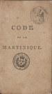 Code de la Martinique. tome III : [contenant les actes législatifs de la Colonie de 1769 à 1786 inclusivement]