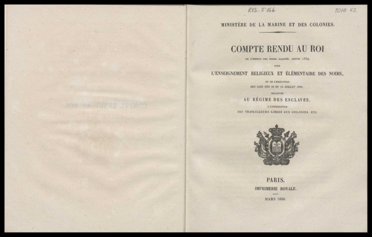 Compte rendu au Roi de l'emploi des fonds alloués, depuis 1839, pour l'enseignement religieux et élementaire des noirs, et de l'exécution des lois des 18 et 19 juillet 1845 relatives au régime des esclaves, à l'introduction des travailleurs libres aux Colonies, etc.