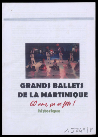 Grands ballets de la Martinique : 60 ans ça se fête ! : historique fait par Suzon Sainte-Rose et Marjorie Boura