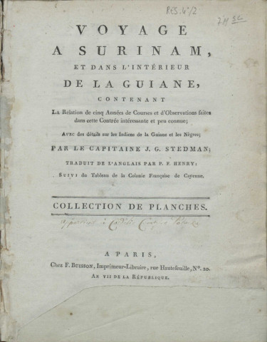 Voyage à Surinam et dans l'intérieur de la Guiane : contenant la relation de cinq années de courses et d’observations faites dans cette contrée intéressante et peu connues, avec des détails sur les Indiens de la Guiane et les Nègres ; suivi du tableau de la Colonie française de Cayenne