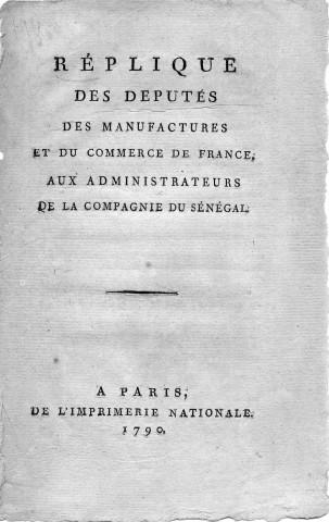 Réplique des députés des manufactures et du commerce de France, aux administrateurs de la Compagnie du Sénégal