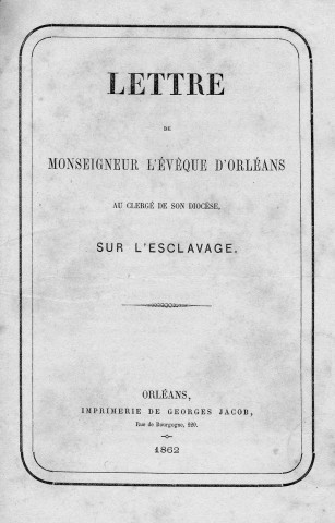 Lettre de Monseigneur l'évêque d'Orléans au clergé de son diocèse sur l'esclavage