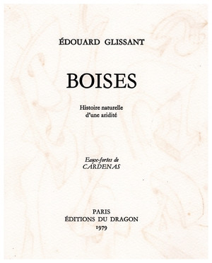 Boises. Histoire naturelle d'une aridité. Édouard Glissant, 1979. (RES.8°244)