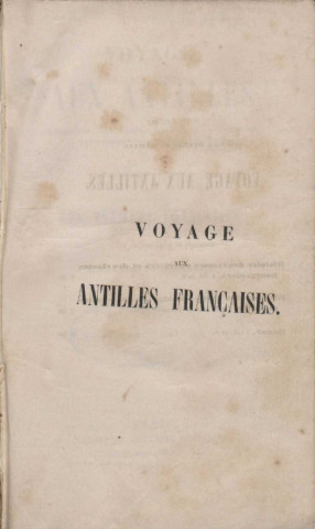 Voyage aux Antilles françaises, anglaises, danoises, espagnoles, à Saint-Domingue et aux Etats-Unis d'Amérique (tome I)