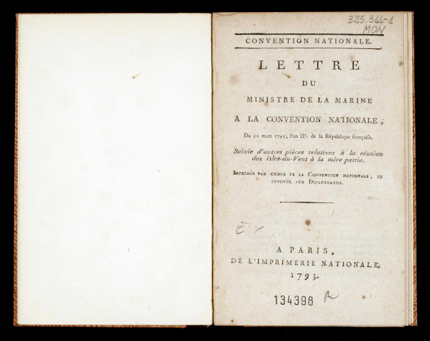 Lettre du ministre de la Marine à la Convention nationale, du 11 mars 1793, l'an IIe de la République française. Suivie d'autres pièces relatives à la réunion des Isles-du-Vent à la mère patrie. Imprimée par ordre de la Convention nationale, et envoyée aux départemens