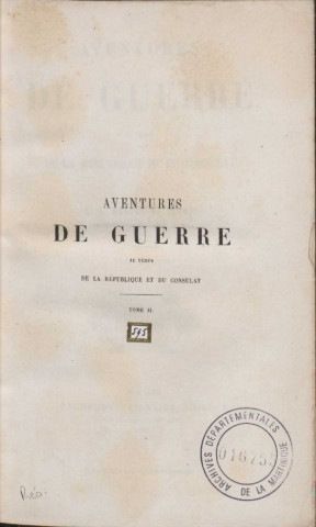 Aventures de guerre au temps de la République et du Consulat (tome II)