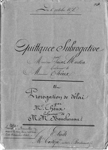 Quittance subrogative par M. Saint-Martin en faveur de M. Theux et prorogation de délai par M. Theux en faveur de MM. Bouchereau