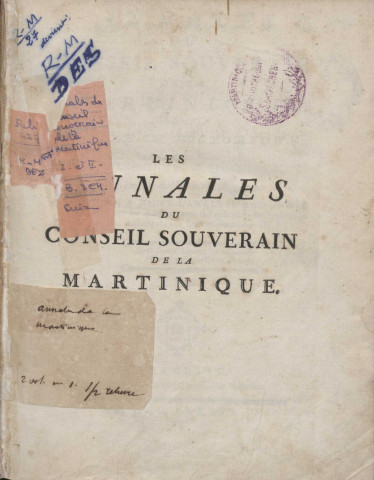 Annales du Conseil souverain de la Martinique : ou tableau historique du gouvernement de cette colonie depuis son premier établissement jusqu'à nos jours, auquel on a joint l'analyse raisonnée des lois qui y ont été publiées...