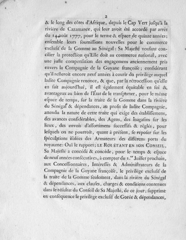 Traite négrière : arrêt du Conseil d'Etat du roi, qui supprime le privilège exclusif de la traite des noirs à Gorée et dépendances, et accorde en dédommagement, pour neuf années aux concessionnaires, intéressés et administrateurs de la Compagnie de la Guyane française, celui de la traite de la gomme seulement, dans la rivière du Sénégal et dépendances. 11 janvier 1784