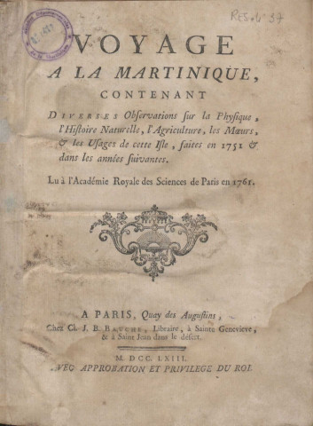 Voyage à la Martinique : contenant diverses observations sur la physique, l'histoire naturelle, l'agriculture, les moeurs et les usages de cette isle, faites en 1751 et dans les années suivantes