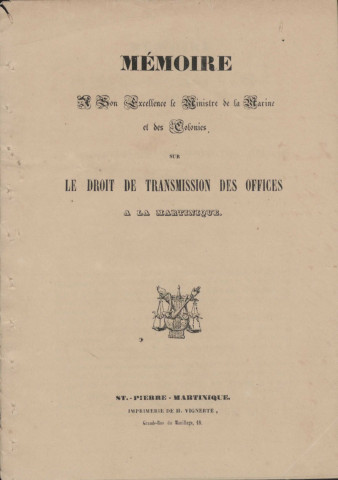 Droit de transmission des offices d'avoués et de notaires à la Martinique : mémoire adressé au ministre de la marine et des colonies