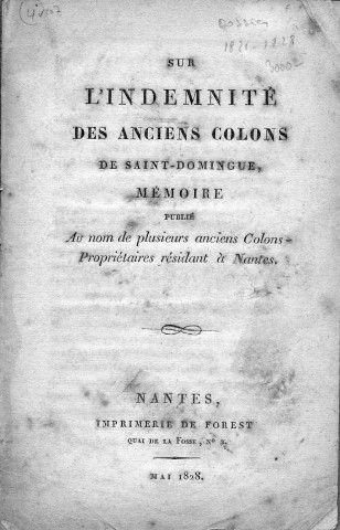 Mémoire sur l'indemnité des anciens colons de Saint-Domingue publié au nom de plusieurs anciens colons propriétaires résidents à Nantes