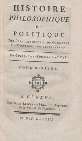 Histoire philosophique et politique des établissements du commerce des Européens dans les deux Indes (tome X)