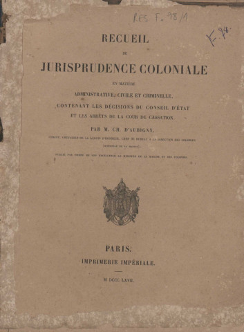 Recueil de jurisprudence coloniale en matière administrative, civile et criminelle : contenant les décisions du Conseil d’Etat et les arrêts de la Cour de cassation (tome II)