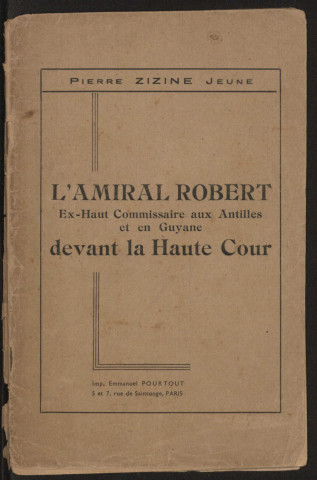 L'amiral Robert, ex Haut-commissaire aux Antilles et en Guyane , devant la Haute Cour Paris