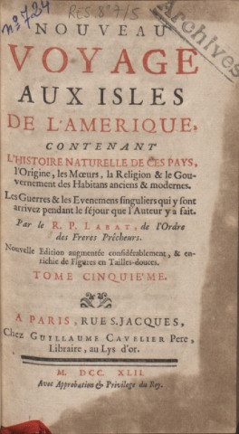 Nouveau voyage aux îles de l'Amérique : contenant l'histoire naturelle de ces pays, l'origine, les moeurs, la religion et le gouvernement des habitants anciens et modernes, les guerres et les événements singuliers qui y sont arrivez pendant le séjour que l’auteur y a fait (tome V)