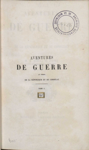 Aventures de guerre au temps de la République et du Consulat (tome I)