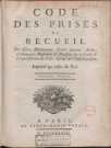 Code des prises : ou Recueil des édits, déclarations, lettres patentes... sur la course et l'administration des prises, depuis 1400 jusqu'à présent (tome II)