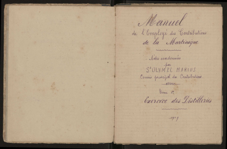 Manuel des contributions de la Martinique. Tome 1er : exercice des distilleries, 1909