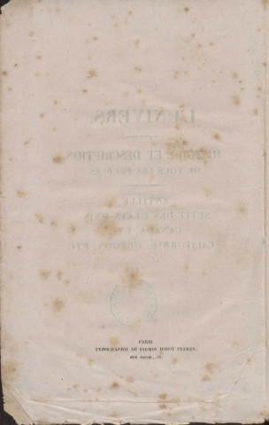 Histoire des Antilles : et des colonies françaises, espagnoles, anglaises, danoises et suédoises / Regnault. Suite des Etats-Unis depuis 1812 jusqu'à nos jours / Elias Regnault et Jules Labaume. Possessions anglaises dans l'Amérique du Nord : Canada, Nouveau Brunswick, Nouvelle Ecosse, Acadie / Frédéric Lacroix. Les Californies : l'Orégon et les possessions russes en Amérique, les îles Noutka et de la reine Charlotte / Ferdinand Denys...