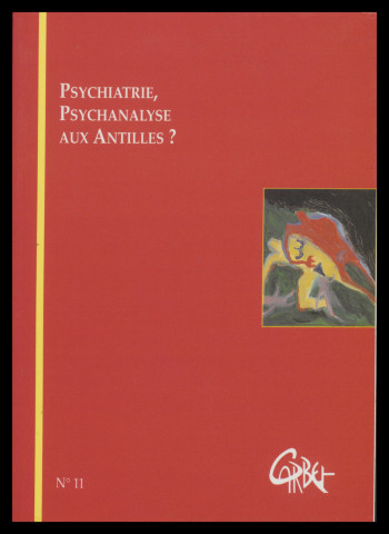 N°11 - Psychiatrie, Psychanalyse aux Antilles ?