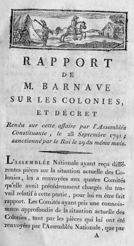 Statut politique et social des colonies : rapport de M. Barnave et loi du 28 septembre 1791 relative au régime des colonies, aux pouvoirs des assemblées locales en matière de statut des esclaves et des gens de couleur libres