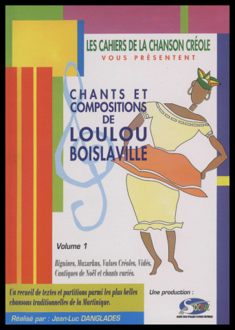 Chants et compositions de Loulou Boislaville : biguines, mazurkas, valses créoles, vidés, cantiques de noël et chants variés