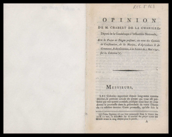 Opinion de M. Chabert de la Charière, député de la Guadeloupe à l'Assemblée Nationale, sur le projet de décret présenté au nom des Comités de Constitution, de la Marine, d'Agriculture et de Commerce, et des Colonies, à la séance du 7 mai 1791, sur les Colonies