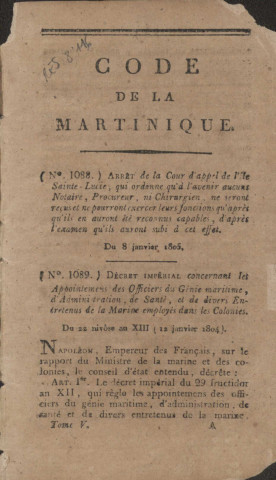Code de la Martinique. tome V : [contenant les actes législatifs de la Colonie de 1805 à 1812 inclusivement]