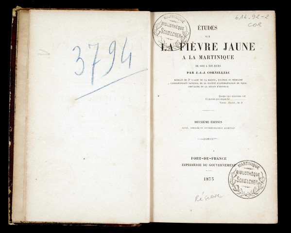 Etudes sur la fièvre jaune à la Martinique : de 1669 à nos jours; suivies d'un relevé des décès des hopitaux de Saint-Pierre et de Fort-de-France de 1826 à 1873
