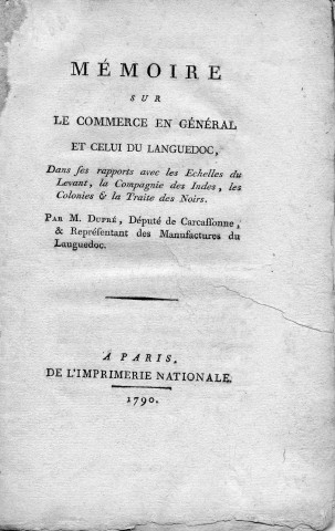 Mémoire sur le commerce en général et celui du Languedoc, dans ses rapports avec les échelles du Levant, la Compagnie des Indes, les Colonies et la Traite des noirs