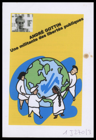 André Gottin : une militante des libertés publiques. Hommage rendu à André Gottin par Yvette Ebion, Yvette Guitteaud, Solange Fitte-Duval