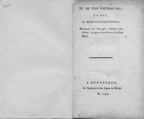 Tu ne t'en foutras pas et moi, je m'en contrefouts : remarques d'un passager, embarqué pour Sciotot, en réponse aux pensées de Jean Bart"